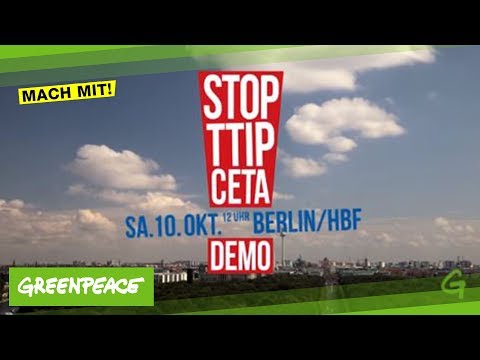 TTIP &amp; CETA stoppen am 10. Oktober in Berlin